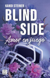 Blind Side: Amor En Juego / Blind Side (ISBN: 9786073928533)