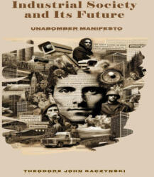 Industrial Society and Its Future - Theodore John Kaczynski (ISBN: 9785784699350)