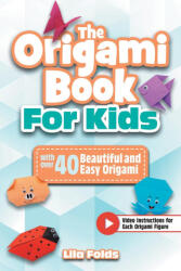 The Origami Book for Kids - Lila Folds (ISBN: 9783989291713)