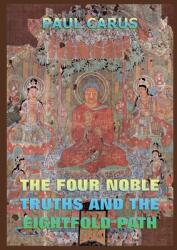 The Four Noble Truths And The Eightfold Path (ISBN: 9783988687296)