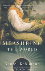 Daniel Kehlmann: Daniel Kehlmann: Measuring The World (ISBN: 9780307277398)