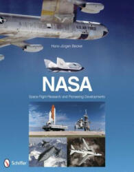 NASA: Space Flight Research and Pioneering Develments - Hans-Jurgen Becker (2012)