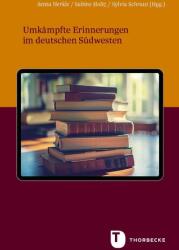 Umkämpfte Erinnerungen im deutschen Südwesten (ISBN: 9783799596015)