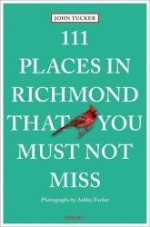 111 Places in Richmond That You Must Not Miss (ISBN: 9783740826536)