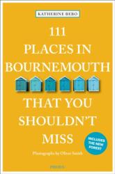 111 Places in Bournemouth That You Shouldn't Miss (ISBN: 9783740826468)