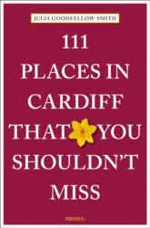 111 Places in Cardiff That You Shouldn't Miss (ISBN: 9783740824655)