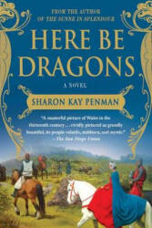 HERE BE DRAGONS - Sharon Kay Penman (ISBN: 9780312382452)