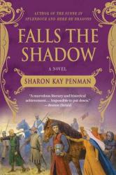 Falls the Shadow - Sharon Kay Penman (ISBN: 9780312382469)