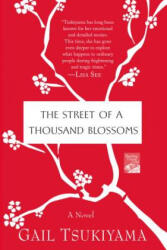 Street of a Thousand Blossoms - Gail Tsukiyama (ISBN: 9780312384777)