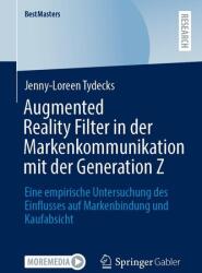 Augmented Reality Filter in der Markenkommunikation mit der Generation Z (ISBN: 9783658479794)