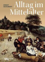 Viața de zi cu zi în Evul Mediu (ISBN: 9783534611249)