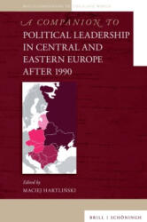 Un companion despre leadership-ul politic în Europa Centrală și de Est după 1990 (ISBN: 9783506791795)