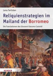 Reliquienstrategien im Mailand der Borromeo (ISBN: 9783451395734)