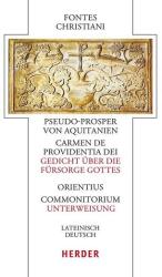 Pseudo-Prosper von Aquitanien, Carmen de providentia Dei - Gedicht über die Fürsorge Gottes / Orientius, Commonitorium - Unterwe (ISBN: 9783451329364)
