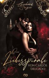 Die Liebesspirale des Carlos Delgado (ISBN: 9783384557636)