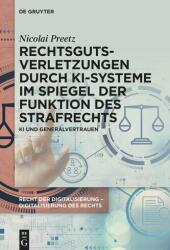 Rechtsgutsverletzungen durch KI-Systeme im Spiegel der Funktion des Strafrechts (ISBN: 9783111714196)