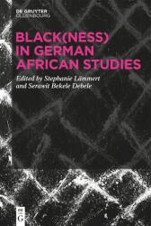 Black(ness) in German African Studies (ISBN: 9783111446493)