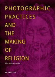 Photographic Practices and the Making of Religion (ISBN: 9783111208367)