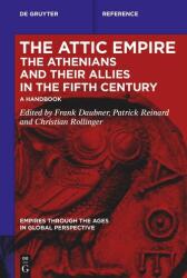 The Attic Empire. The Athenians and their Allies in the Fifth Century (ISBN: 9783111019154)