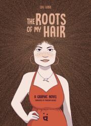 The Roots of My Hair (ISBN: 9783039641277)
