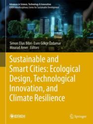 Sustainable and Smart Cities: Ecological Design, Technological Innovation, and Climate Resilience (ISBN: 9783032005441)