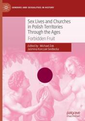 Vieți sexuale și biserici în teritoriile poloneze de-a lungul veacurilor (ISBN: 9783032004147)