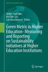 Green Metric in Higher Education- Measuring and Reporting on Sustainability Initiatives at Higher Education Institutions (ISBN: 9783032003607)