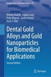 Dental Gold Alloys and Gold Nanoparticles for Biomedical Applications (ISBN: 9783031986376)
