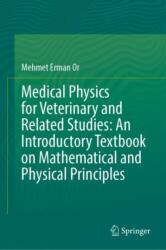 Medical Physics for Veterinary and Related Studies: An Introductory Textbook on Mathematical and Physical Principles (ISBN: 9783031973543)