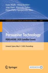 Persuasive Technology. PERSUASIVE 2025 Satellite Events (ISBN: 9783031971761)