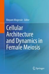 Cellular Architecture and Dynamics in Female Meiosis (ISBN: 9783031971723)