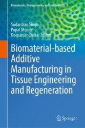 Biomaterial-based Additive Manufacturing in Tissue Engineering and Regeneration (ISBN: 9783031960697)