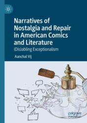 Narratives of Nostalgia and Repair in American Comics and Literature (ISBN: 9783031931253)