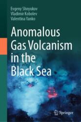 Anomalous Gas Volcanism in the Black Sea (ISBN: 9783031927577)