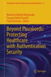 Beyond Passwords: Protecting Healthcare with Authentication Security (ISBN: 9783031922466)