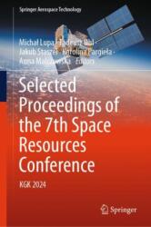 Selected Proceedings of the 7th Space Resources Conference (ISBN: 9783031912269)