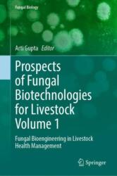 Prospects of Fungal Biotechnologies for Livestock Volume 1 (ISBN: 9783031909931)