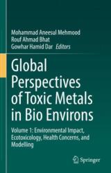Global Perspectives of Toxic Metals in Bio Environs (ISBN: 9783031897245)