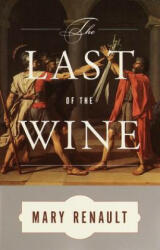 The Last of the Wine - Mary Renault (ISBN: 9780375726811)