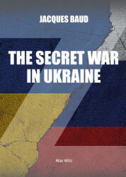 The secret war in Ukraine - Baud (ISBN: 9782315024254)