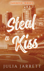Steal A Kiss - Julia Jarrett (ISBN: 9781998858521)
