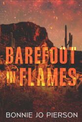 Barefoot in Flames - PIERSON BONNIE JO (ISBN: 9781998672141)