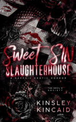 Sweet SIN Slaughterhouse - Kinsley Kincaid (ISBN: 9781998646098)