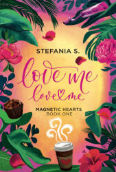 Love Me, Love Me - Stefania S (ISBN: 9781998341948)