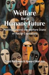 Welfare for a Humane Future (ISBN: 9781998309528)
