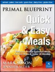 Primal Blueprint Quick and Easy Meals - Mark Sisson (2011)