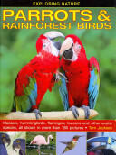 Exploring Nature: Parrots & Rainforest Birds: Macaws Hummingbirds Flamingos Toucans and Other Exotic Species All Shown in More Than 180 Pictures (2014)