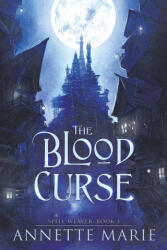 The Blood Curse - Annette Marie (ISBN: 9781988153872)