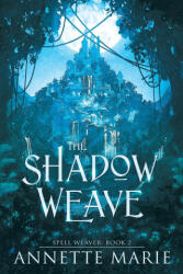 The Shadow Weave - Annette Marie (ISBN: 9781988153841)