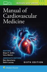 Manual of Cardiovascular Medicine - Brian P. Griffin, Venu Menon, Ben Alencherry (ISBN: 9781975211578)